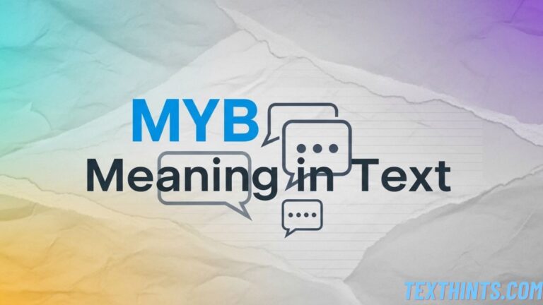 MYB Meaning in Text: Your Ultimate Guide to This Handy Acronym